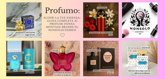 Profumi donna Montage Brands guida completa fragranze essenze - Nonsolocosmesi www.nonsolocosmesi.it