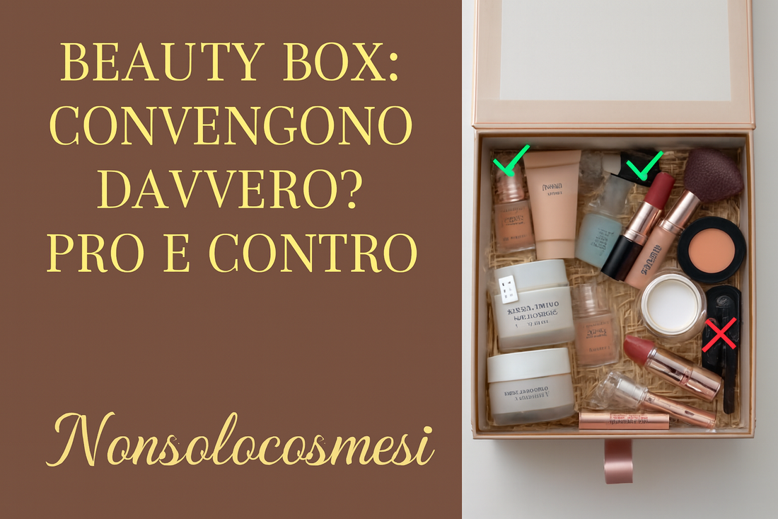 Beauty box convengono pro e contro vantaggi svantaggi abbonamenti beauty acquisti consapevoli alternative - Nonsolocosmesi www.nonsolocosmesi.it
