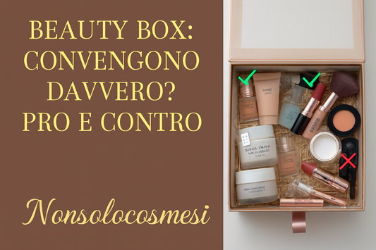 Beauty box convengono pro e contro vantaggi svantaggi abbonamenti beauty acquisti consapevoli alternative - Nonsolocosmesi www.nonsolocosmesi.it