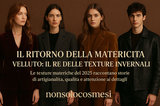 "Texture materiche velluti lane pelli autunno inverno 2025-2026 - Nonsolocosmesi www.nonsolocosmesi.it"