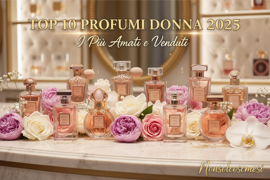 Top 10 profumi donna 2025 più amati venduti classifica fragranze femminili gourmand floreali - Nonsolocosmesi www.nonsolocosmesi.it